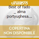 Best of fado _ alma portyughesa (4cd) cd