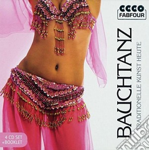 Bauchtanz - Traditionelle Kunst Heute (4 Cd) cd musicale di Bauchtanz