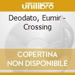 Deodato, Eumir - Crossing cd musicale di Deodato, Eumir