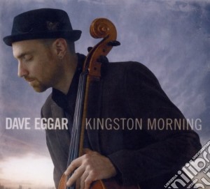 Dave Eggar - Kingston Morning cd musicale di Dave Eggar