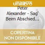 Peter Alexander - Sag' Beim Abschied Leise Servus (8 Cd) cd