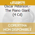 Oscar Peterson - The Piano Giant (4 Cd) cd musicale di Fabfour