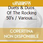 Duets & Duos Of The Rocking 50's / Various (4 Cd) cd musicale di Fabfour