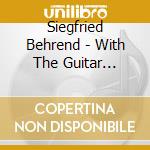 Siegfried Behrend - With The Guitar Around The World (4 Cd) cd musicale di Siegfried Behrend