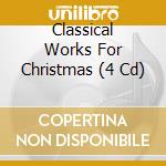 Classical Works For Christmas (4 Cd)