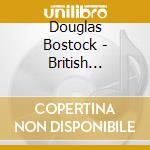 Douglas Bostock - British Symphonic Collection (10 Cd) cd