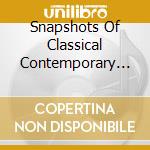 Snapshots Of Classical Contemporary Music (10 Cd) cd musicale di Documents