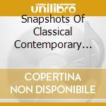 Snapshots Of Classical Contemporary Music (10 Cd) cd