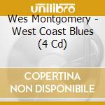Wes Montgomery - West Coast Blues (4 Cd) cd musicale di Wes Montgomery