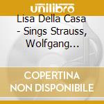 Lisa Della Casa - Sings Strauss, Wolfgang Amadeus Mozart (4 Cd) cd musicale di Della Casa Lisa