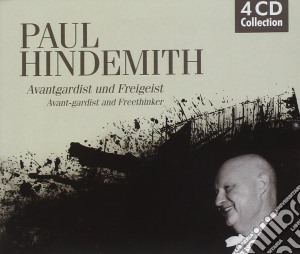 Paul Hindemith - Avant-Gardist And Freethinker (4 Cd) cd musicale di Paul Hindemith