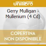 Gerry Mulligan - Mullenium (4 Cd) cd musicale di Gerry Mulligan