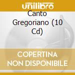 Canto Gregoriano (10 Cd) cd musicale