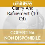 Clarify And Rafinement (10 Cd) cd musicale di Documents