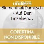 Blumenthal/Damitsch - Auf Den Einzelnen Kommt Es An (2 Cd) cd musicale di Blumenthal/Damitsch