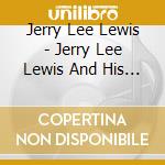 Jerry Lee Lewis - Jerry Lee Lewis And His Pumping Piano (2 Cd) cd