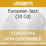 European Jazz (10 Cd) cd musicale di Documents