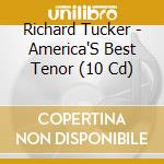 Richard Tucker - America'S Best Tenor (10 Cd) cd