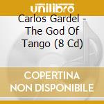 Carlos Gardel - The God Of Tango (8 Cd) cd