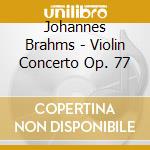 Johannes Brahms - Violin Concerto Op. 77 cd