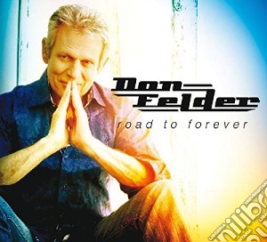 Don Felder - Road To Forever cd musicale di Felder Don