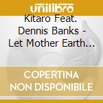 Kitaro Feat. Dennis Banks - Let Mother Earth Speak cd