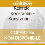 Reinfeld, Konstantin - Konstantin.. -Deluxe- (2 Cd) cd musicale di Reinfeld, Konstantin