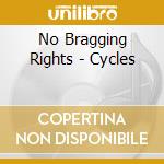 No Bragging Rights - Cycles cd