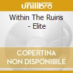Within The Ruins - Elite cd