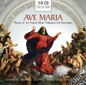 Ave Maria - Praise Of The Virgin Mary Through The Centuries (10 Cd) cd musicale di Artisti Vari