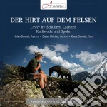 Donath Helen / Klockner Dieter - Hirt Auf Dem Felsen (Der): Lieder By Schubert, Lachner, Kalliwoda, Spohr cd