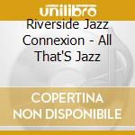 Riverside Jazz Connexion - All That'S Jazz cd