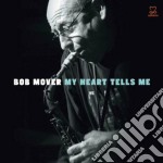 Bob Mover - My Heart Tells Me (2 Cd)