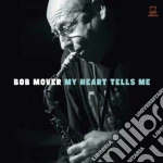 Bob Mover - My Heart Tells Me (2 Cd) cd