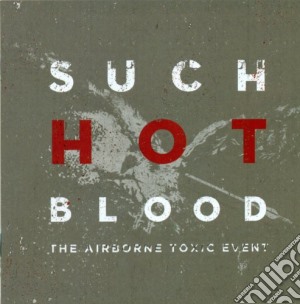 Airborne Toxic Event (The) - Such Hot Blood cd musicale di The airborne toxic e
