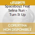 Spaceboyz Feat Selina Nun - Turn It Up