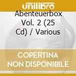 Abenteuerbox Vol. 2 (25 Cd) / Various cd