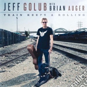 Jeff Golub / Brian Auger - Train Keeps A Rolling cd musicale di Auger br Golub jeff