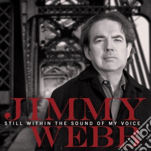Jimmi Webb - Still Within The Sound Of My Voice cd musicale di Jimmy Webb