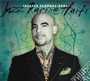 Jacques Schwarz-bart- Jazz Racine Haiti cd musicale di Jacques Schwarz-bart