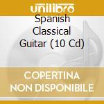 Spanish Classical Guitar (10 Cd) cd musicale
