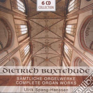 Dietrich Buxtehude - Complete Organ Works (6 Cd) cd musicale di Ulrik Spang-hanssen