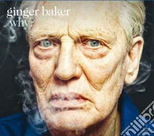 Ginger Baker - Why? cd musicale di Ginger Baker