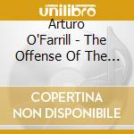 Arturo O'Farrill - The Offense Of The Drum cd