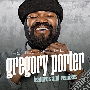 Gregory Porter - Issues Of Life - Features And Remixes cd musicale di Gregory Porter