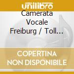 Camerata Vocale Freiburg / Toll Winfried - Faire Is The Heaven cd