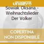 Sowiak Oksana - Weihnachtslieder Der Volker cd
