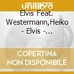 Elvis Feat. Westermann,Heiko - Elvis - Hw4 cd