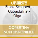Franz Schubert - Gubaidulina - Olga Dowbusch-Lubotsky cd