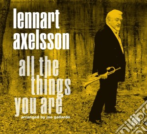 Lennart Axelsson - All The Things You Are cd musicale di Lennart Axelsson